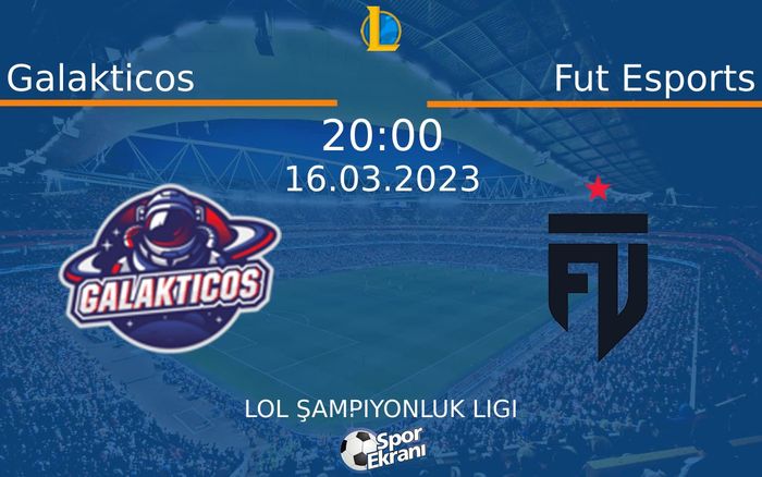 16 Mart 2023 Galakticos vs Fut Esports maçı Hangi Kanalda Saat Kaçta Yayınlanacak?