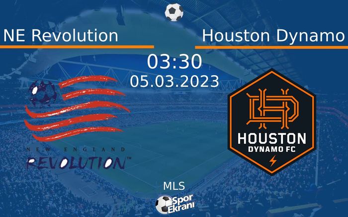 05 Mart 2023 NE Revolution vs Houston Dynamo maçı Hangi Kanalda Saat Kaçta Yayınlanacak? 05 Mart 2023 NE Revolution vs Houston Dynamo maçı Hangi Kanalda Saat Kaçta Yayınlanacak?