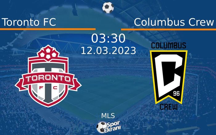 12 Mart 2023 Toronto FC vs Columbus Crew maçı Hangi Kanalda Saat Kaçta Yayınlanacak? 12 Mart 2023 Toronto FC vs Columbus Crew maçı Hangi Kanalda Saat Kaçta Yayınlanacak?