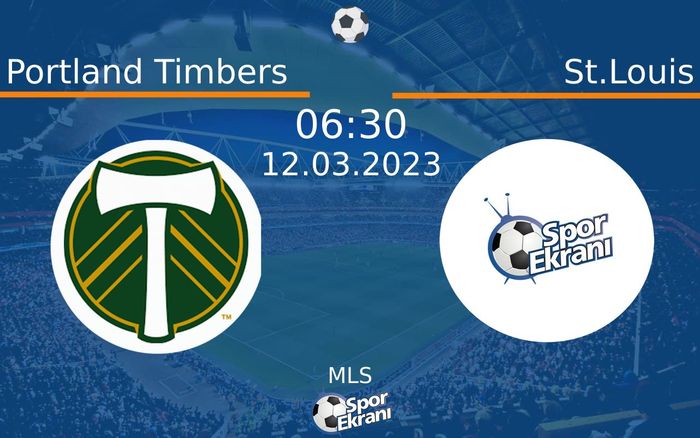 12 Mart 2023 Portland Timbers vs St.Louis maçı Hangi Kanalda Saat Kaçta Yayınlanacak? 12 Mart 2023 Portland Timbers vs St.Louis maçı Hangi Kanalda Saat Kaçta Yayınlanacak?