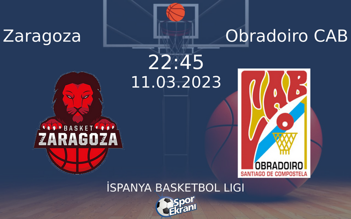 11 Mart 2023 Zaragoza vs Obradoiro CAB maçı Hangi Kanalda Saat Kaçta Yayınlanacak? 11 Mart 2023 Zaragoza vs Obradoiro CAB maçı Hangi Kanalda Saat Kaçta Yayınlanacak?