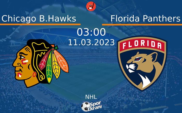 11 Mart 2023 Chicago B.Hawks vs Florida Panthers maçı Hangi Kanalda Saat Kaçta Yayınlanacak? 11 Mart 2023 Chicago B.Hawks vs Florida Panthers maçı Hangi Kanalda Saat Kaçta Yayınlanacak?