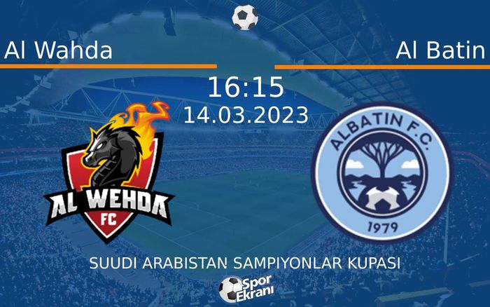 14 Mart 2023 Al Wahda vs Al Batin maçı Hangi Kanalda Saat Kaçta Yayınlanacak? 14 Mart 2023 Al Wahda vs Al Batin maçı Hangi Kanalda Saat Kaçta Yayınlanacak?