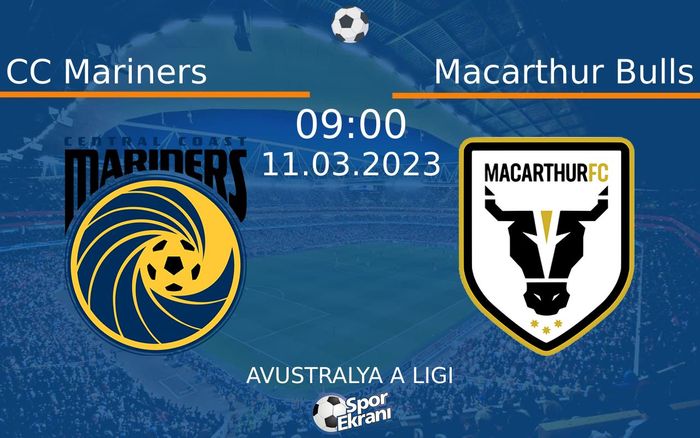 11 Mart 2023 CC Mariners vs Macarthur Bulls maçı Hangi Kanalda Saat Kaçta Yayınlanacak?