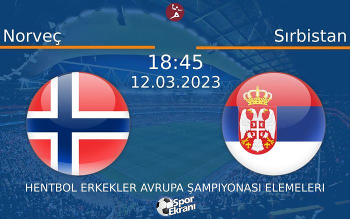 12 Mart 2023 Norveç vs Sırbistan maçı Hangi Kanalda Saat Kaçta Yayınlanacak? 12 Mart 2023 Norveç vs Sırbistan maçı Hangi Kanalda Saat Kaçta Yayınlanacak?