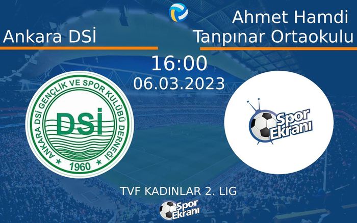 06 Mart 2023 Ankara DSİ vs Ahmet Hamdi Tanpınar Ortaokulu maçı Hangi Kanalda Saat Kaçta Yayınlanacak? 06 Mart 2023 Ankara DSİ vs Ahmet Hamdi Tanpınar Ortaokulu maçı Hangi Kanalda Saat Kaçta Yayınlanacak?