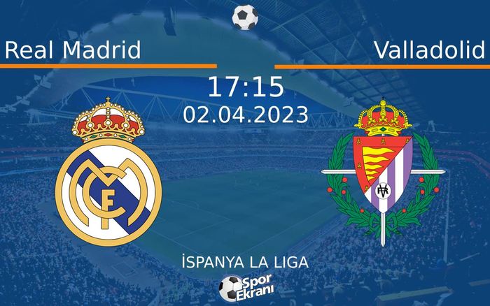 02 Nisan 2023 Real Madrid vs Valladolid maçı Hangi Kanalda Saat Kaçta Yayınlanacak? 02 Nisan 2023 Real Madrid vs Valladolid maçı Hangi Kanalda Saat Kaçta Yayınlanacak?