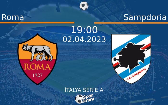 02 Nisan 2023 Roma vs Sampdoria maçı Hangi Kanalda Saat Kaçta Yayınlanacak? 02 Nisan 2023 Roma vs Sampdoria maçı Hangi Kanalda Saat Kaçta Yayınlanacak?