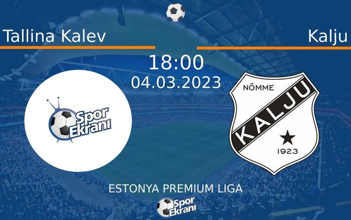 04 Mart 2023 Tallina Kalev vs Kalju maçı Hangi Kanalda Saat Kaçta Yayınlanacak? 04 Mart 2023 Tallina Kalev vs Kalju maçı Hangi Kanalda Saat Kaçta Yayınlanacak?