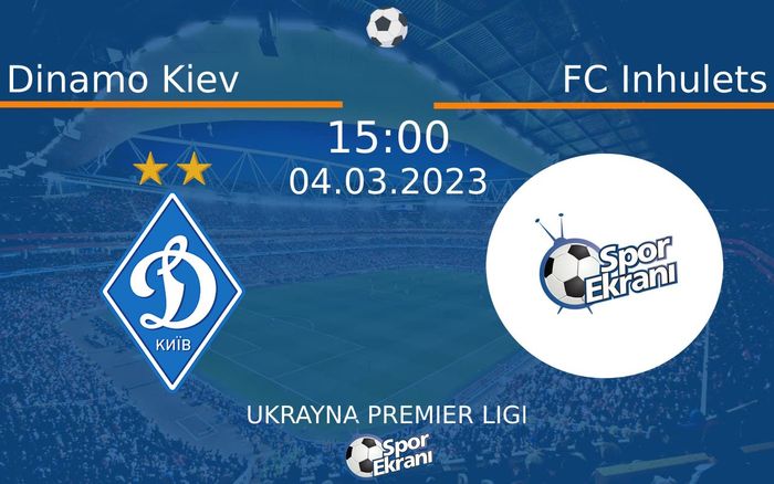 04 Mart 2023 Dinamo Kiev vs FC Inhulets maçı Hangi Kanalda Saat Kaçta Yayınlanacak? 04 Mart 2023 Dinamo Kiev vs FC Inhulets maçı Hangi Kanalda Saat Kaçta Yayınlanacak?