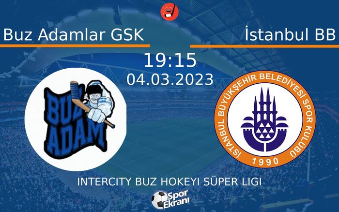04 Mart 2023 Buz Adamlar GSK vs İstanbul BB maçı Hangi Kanalda Saat Kaçta Yayınlanacak? 04 Mart 2023 Buz Adamlar GSK vs İstanbul BB maçı Hangi Kanalda Saat Kaçta Yayınlanacak?