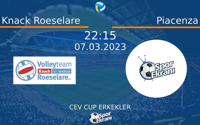 07 Mart 2023 Knack Roeselare vs Piacenza maçı Hangi Kanalda Saat Kaçta Yayınlanacak? 07 Mart 2023 Knack Roeselare vs Piacenza maçı Hangi Kanalda Saat Kaçta Yayınlanacak?