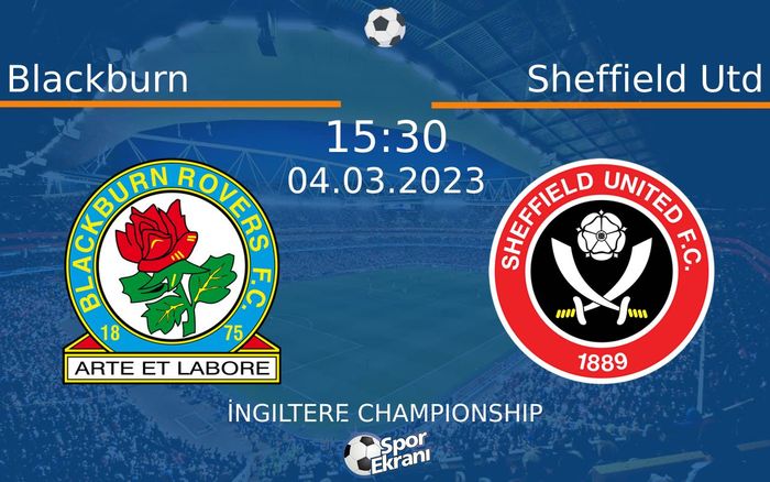 04 Mart 2023 Blackburn vs Sheffield Utd maçı Hangi Kanalda Saat Kaçta Yayınlanacak? 04 Mart 2023 Blackburn vs Sheffield Utd maçı Hangi Kanalda Saat Kaçta Yayınlanacak?
