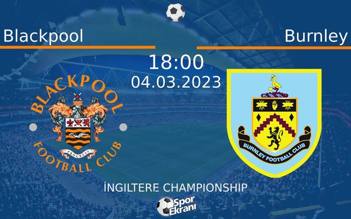 04 Mart 2023 Blackpool vs Burnley maçı Hangi Kanalda Saat Kaçta Yayınlanacak? 04 Mart 2023 Blackpool vs Burnley maçı Hangi Kanalda Saat Kaçta Yayınlanacak?