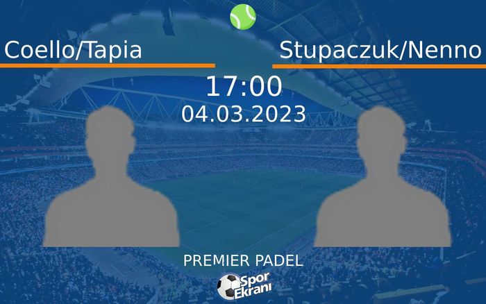 04 Mart 2023 Coello/Tapia vs Stupaczuk/Nenno maçı Hangi Kanalda Saat Kaçta Yayınlanacak? 04 Mart 2023 Coello/Tapia vs Stupaczuk/Nenno maçı Hangi Kanalda Saat Kaçta Yayınlanacak?
