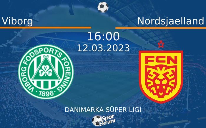 12 Mart 2023 Viborg vs Nordsjaelland maçı Hangi Kanalda Saat Kaçta Yayınlanacak? 12 Mart 2023 Viborg vs Nordsjaelland maçı Hangi Kanalda Saat Kaçta Yayınlanacak?