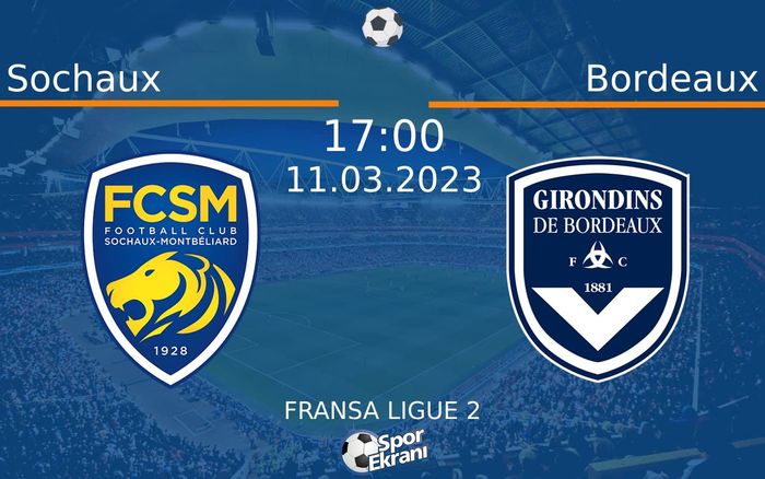 11 Mart 2023 Sochaux vs Bordeaux maçı Hangi Kanalda Saat Kaçta Yayınlanacak? 11 Mart 2023 Sochaux vs Bordeaux maçı Hangi Kanalda Saat Kaçta Yayınlanacak?