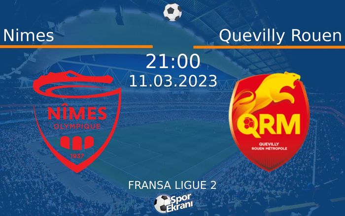 11 Mart 2023 Nimes vs Quevilly Rouen maçı Hangi Kanalda Saat Kaçta Yayınlanacak? 11 Mart 2023 Nimes vs Quevilly Rouen maçı Hangi Kanalda Saat Kaçta Yayınlanacak?