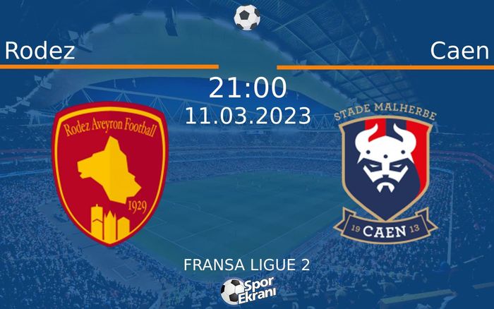 11 Mart 2023 Rodez vs Caen maçı Hangi Kanalda Saat Kaçta Yayınlanacak? 11 Mart 2023 Rodez vs Caen maçı Hangi Kanalda Saat Kaçta Yayınlanacak?