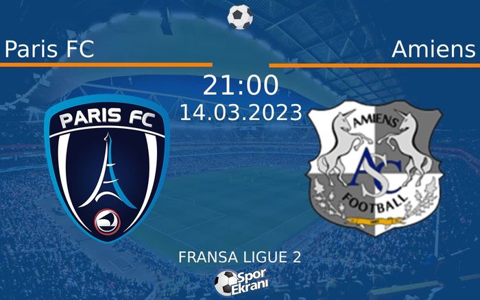 14 Mart 2023 Paris FC vs Amiens maçı Hangi Kanalda Saat Kaçta Yayınlanacak?