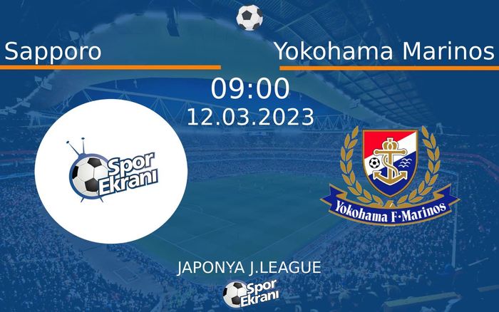 12 Mart 2023 Sapporo vs Yokohama Marinos maçı Hangi Kanalda Saat Kaçta Yayınlanacak?