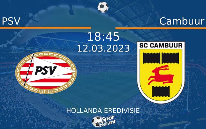 12 Mart 2023 PSV vs Cambuur maçı Hangi Kanalda Saat Kaçta Yayınlanacak? 12 Mart 2023 PSV vs Cambuur maçı Hangi Kanalda Saat Kaçta Yayınlanacak?