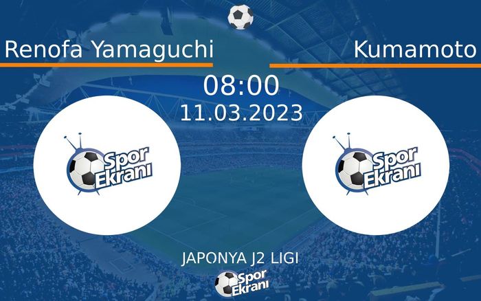 11 Mart 2023 Renofa Yamaguchi vs Kumamoto maçı Hangi Kanalda Saat Kaçta Yayınlanacak? 11 Mart 2023 Renofa Yamaguchi vs Kumamoto maçı Hangi Kanalda Saat Kaçta Yayınlanacak?