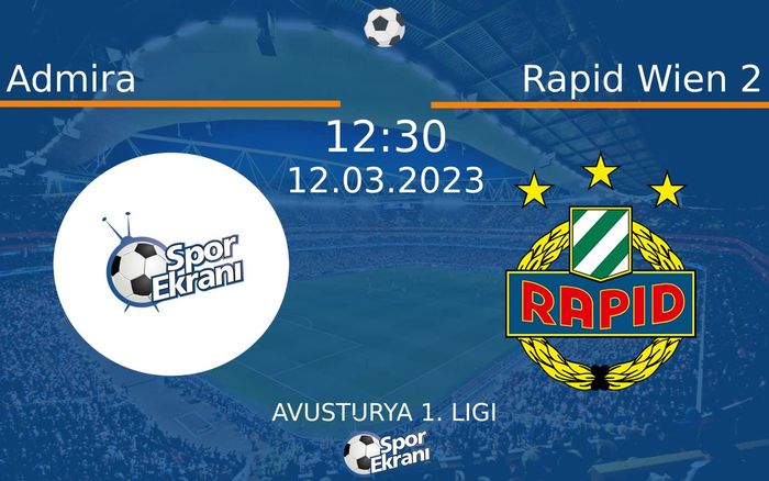 12 Mart 2023 Admira vs Rapid Wien 2 maçı Hangi Kanalda Saat Kaçta Yayınlanacak? 12 Mart 2023 Admira vs Rapid Wien 2 maçı Hangi Kanalda Saat Kaçta Yayınlanacak?