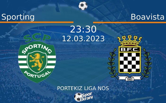 12 Mart 2023 Sporting vs Boavista maçı Hangi Kanalda Saat Kaçta Yayınlanacak? 12 Mart 2023 Sporting vs Boavista maçı Hangi Kanalda Saat Kaçta Yayınlanacak?