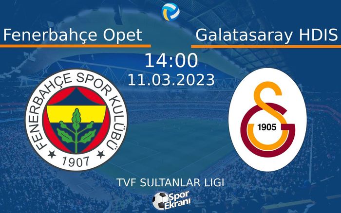 11 Mart 2023 Fenerbahçe Opet vs Galatasaray HDIS maçı Hangi Kanalda Saat Kaçta Yayınlanacak? 11 Mart 2023 Fenerbahçe Opet vs Galatasaray HDIS maçı Hangi Kanalda Saat Kaçta Yayınlanacak?