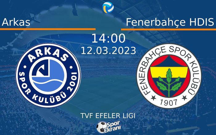 12 Mart 2023 Arkas vs Fenerbahçe HDIS maçı Hangi Kanalda Saat Kaçta Yayınlanacak? 12 Mart 2023 Arkas vs Fenerbahçe HDIS maçı Hangi Kanalda Saat Kaçta Yayınlanacak?