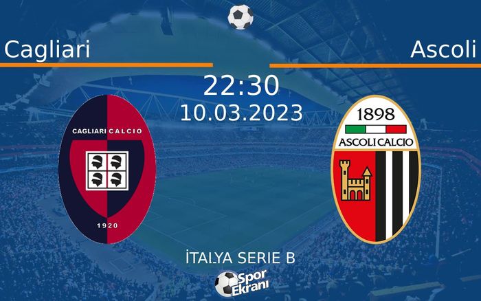 10 Mart 2023 Cagliari vs Ascoli maçı Hangi Kanalda Saat Kaçta Yayınlanacak?