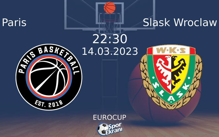 14 Mart 2023 Paris vs Slask Wroclaw maçı Hangi Kanalda Saat Kaçta Yayınlanacak?