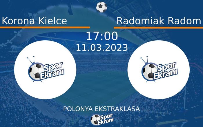 11 Mart 2023 Korona Kielce vs Radomiak Radom maçı Hangi Kanalda Saat Kaçta Yayınlanacak? 11 Mart 2023 Korona Kielce vs Radomiak Radom maçı Hangi Kanalda Saat Kaçta Yayınlanacak?
