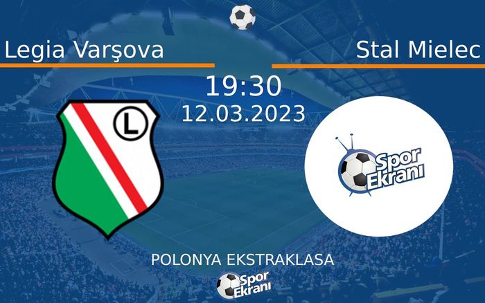 12 Mart 2023 Legia Varşova vs Stal Mielec maçı Hangi Kanalda Saat Kaçta Yayınlanacak? 12 Mart 2023 Legia Varşova vs Stal Mielec maçı Hangi Kanalda Saat Kaçta Yayınlanacak?