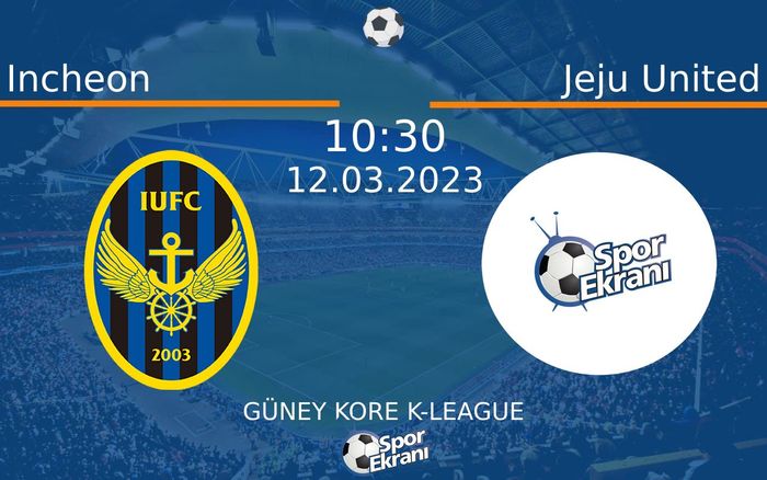 12 Mart 2023 Incheon vs Jeju United maçı Hangi Kanalda Saat Kaçta Yayınlanacak? 12 Mart 2023 Incheon vs Jeju United maçı Hangi Kanalda Saat Kaçta Yayınlanacak?