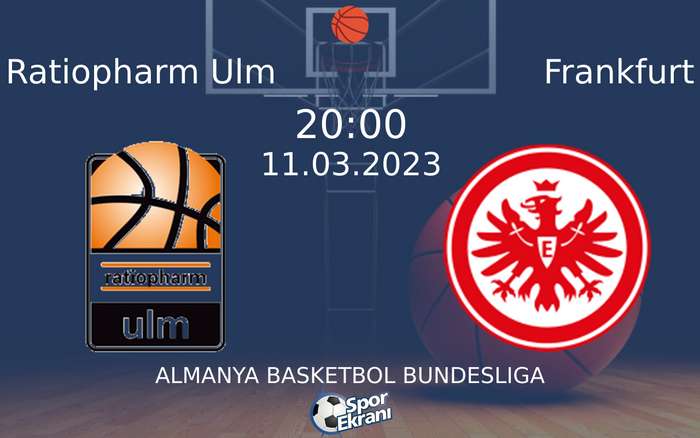 11 Mart 2023 Ratiopharm Ulm vs Frankfurt maçı Hangi Kanalda Saat Kaçta Yayınlanacak? 11 Mart 2023 Ratiopharm Ulm vs Frankfurt maçı Hangi Kanalda Saat Kaçta Yayınlanacak?