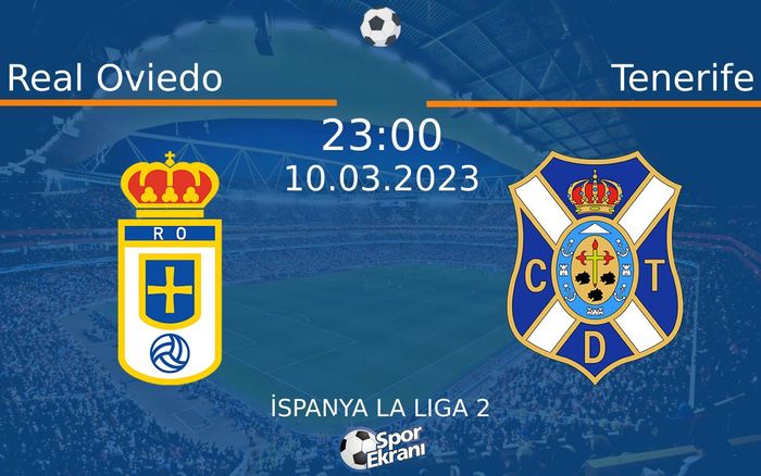 10 Mart 2023 Real Oviedo vs Tenerife maçı Hangi Kanalda Saat Kaçta Yayınlanacak? 10 Mart 2023 Real Oviedo vs Tenerife maçı Hangi Kanalda Saat Kaçta Yayınlanacak?