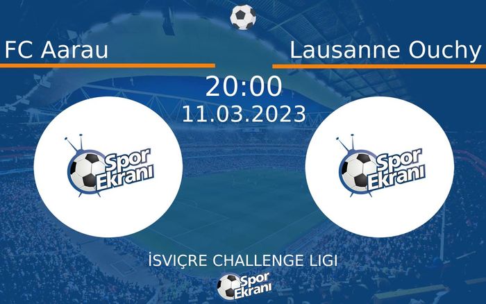 11 Mart 2023 FC Aarau vs Lausanne Ouchy maçı Hangi Kanalda Saat Kaçta Yayınlanacak? 11 Mart 2023 FC Aarau vs Lausanne Ouchy maçı Hangi Kanalda Saat Kaçta Yayınlanacak?