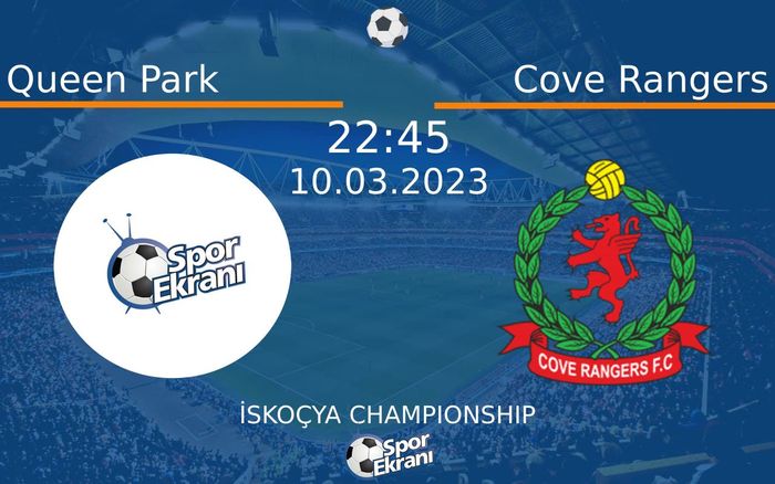 10 Mart 2023 Queen Park vs Cove Rangers maçı Hangi Kanalda Saat Kaçta Yayınlanacak? 10 Mart 2023 Queen Park vs Cove Rangers maçı Hangi Kanalda Saat Kaçta Yayınlanacak?