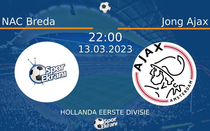 13 Mart 2023 NAC Breda vs Jong Ajax maçı Hangi Kanalda Saat Kaçta Yayınlanacak? 13 Mart 2023 NAC Breda vs Jong Ajax maçı Hangi Kanalda Saat Kaçta Yayınlanacak?