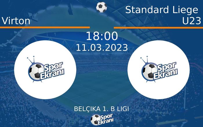 11 Mart 2023 Virton vs Standard Liege U23 maçı Hangi Kanalda Saat Kaçta Yayınlanacak? 11 Mart 2023 Virton vs Standard Liege U23 maçı Hangi Kanalda Saat Kaçta Yayınlanacak?
