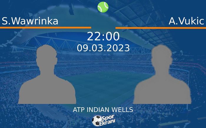 09 Mart 2023 S.Wawrinka vs A.Vukic maçı Hangi Kanalda Saat Kaçta Yayınlanacak? 09 Mart 2023 S.Wawrinka vs A.Vukic maçı Hangi Kanalda Saat Kaçta Yayınlanacak?