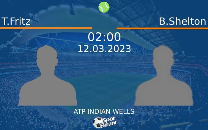 12 Mart 2023 T.Fritz vs B.Shelton maçı Hangi Kanalda Saat Kaçta Yayınlanacak? 12 Mart 2023 T.Fritz vs B.Shelton maçı Hangi Kanalda Saat Kaçta Yayınlanacak?