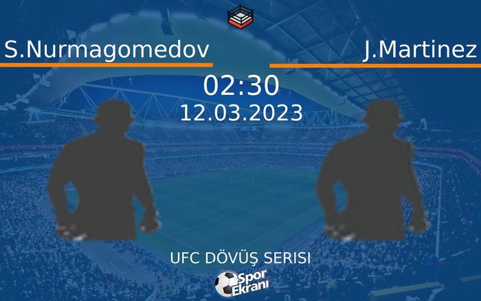 12 Mart 2023 S.Nurmagomedov vs J.Martinez maçı Hangi Kanalda Saat Kaçta Yayınlanacak? 12 Mart 2023 S.Nurmagomedov vs J.Martinez maçı Hangi Kanalda Saat Kaçta Yayınlanacak?