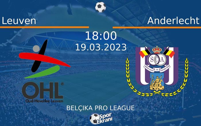 19 Mart 2023 Leuven vs Anderlecht maçı Hangi Kanalda Saat Kaçta Yayınlanacak? 19 Mart 2023 Leuven vs Anderlecht maçı Hangi Kanalda Saat Kaçta Yayınlanacak?