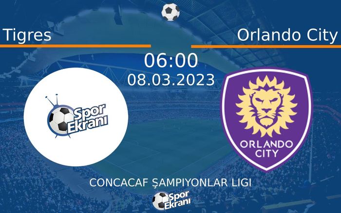 08 Mart 2023 Tigres vs Orlando City maçı Hangi Kanalda Saat Kaçta Yayınlanacak? 08 Mart 2023 Tigres vs Orlando City maçı Hangi Kanalda Saat Kaçta Yayınlanacak?