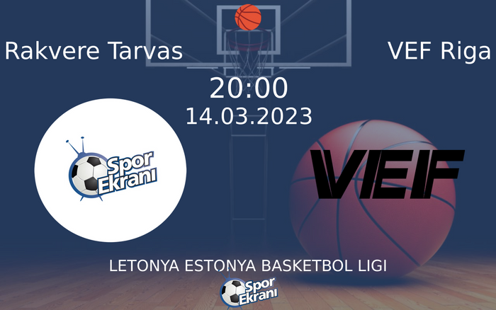 14 Mart 2023 Rakvere Tarvas vs VEF Riga maçı Hangi Kanalda Saat Kaçta Yayınlanacak? 14 Mart 2023 Rakvere Tarvas vs VEF Riga maçı Hangi Kanalda Saat Kaçta Yayınlanacak?