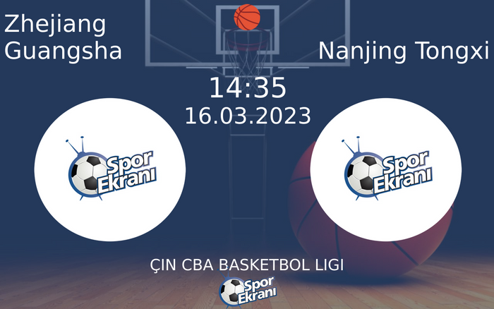 16 Mart 2023 Zhejiang Guangsha vs Nanjing Tongxi maçı Hangi Kanalda Saat Kaçta Yayınlanacak? 16 Mart 2023 Zhejiang Guangsha vs Nanjing Tongxi maçı Hangi Kanalda Saat Kaçta Yayınlanacak?