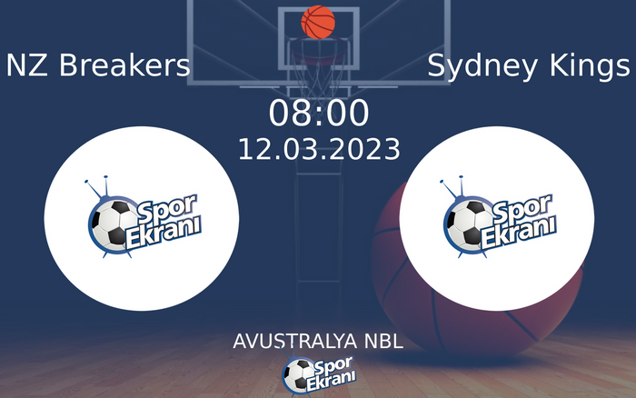 12 Mart 2023 NZ Breakers vs Sydney Kings maçı Hangi Kanalda Saat Kaçta Yayınlanacak?